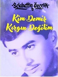 Kim Demiş Kırgın Değilim - Minel Yayın