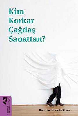 Kim Korkar Çağdaş Sanattan? - 1