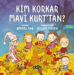 Kim Korkar Mavi Kurt`tan? - Abm Yayınevi