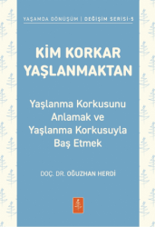 Kim Korkar Yaşlanmaktan - Nobel Yaşam