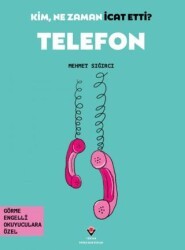 Kim, Ne Zaman İcat Etti? Telefon - TÜBİTAK Yayınları