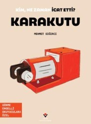 Kim, Ne Zaman İcat Etti? Karakutu - TÜBİTAK Yayınları