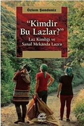 Kimdir Bu Lazlar? - İletişim Yayınevi