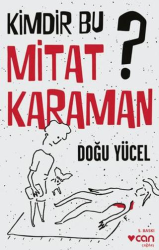 Kimdir Bu Mitat Karaman? - Can Yayınları
