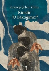 Kimdir O Baktığımız - Sel Yayıncılık
