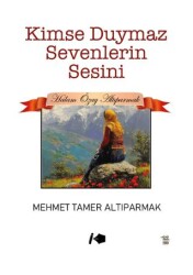 Kimse Duymaz Sevenlerin Sesini - Kalemşor Yayınları