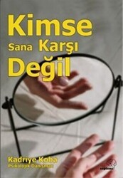 Kimse Sana Karşı Değil - Sapiens Yayınları