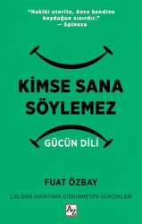 Kimse Sana Söylemez Gücün Dili - Az Kitap