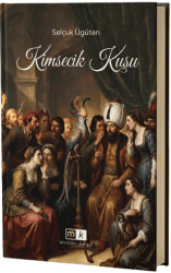 Kimsecik Kuşu - Mirhan Kitap