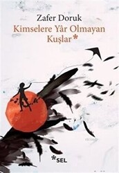 Kimselere Yar Olmayan Kuşlar - Sel Yayıncılık