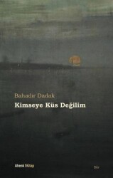 Kimseye Küs Değilim - 1