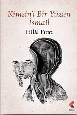 Kimsin`i Bir Yüzün İsmail - 1