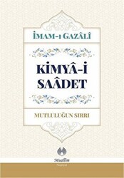 Kimya-i Saadet - Mutluluğun Sırrı - Muallim Neşriyat