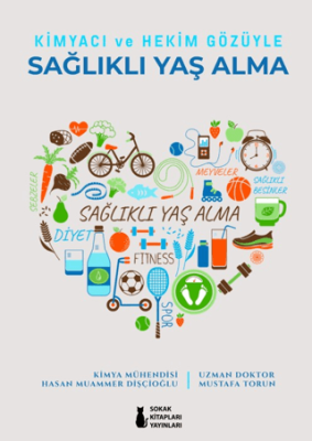 Kimyacı ve Hekim Gözüyle Sağlıklı Yaş Alma - 1