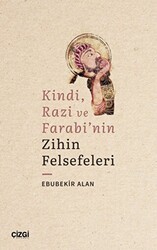 Kindi, Razi ve Farabi`nin Zihin Felsefeleri - Çizgi Kitabevi Yayınları