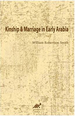 Kinship and Marriage in Early Arabia - 1