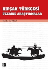 Kıpçak Türkçesi Üzerine Araştırmalar - Gazi Kitabevi
