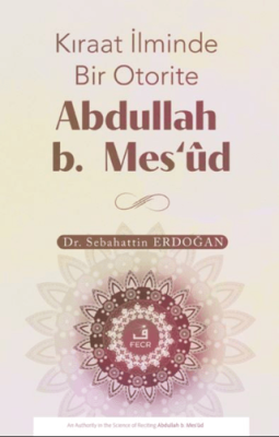 Kıraat İlminde Bir Otorite Abdullah b. Mesʻud - 1