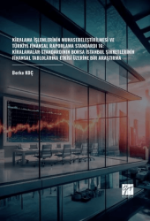 Kiralama İşlemlerinin Muhasebeleştirilmesi Ve Türkiye Finansal Raporlama Standardı 16: Kiralamalar Standardının Borsa İstanbul Şirketlerinin Finansal Tablolarına Etkisi Üzerine Bir Araştırma - Gazi Kitabevi