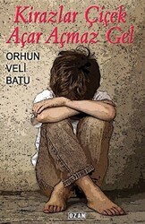 Kirazlar Çiçek Açar Açmaz Gel - Ozan Yayıncılık