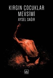 Kırgın Çocuklar Mevsimi - İthaki Yayınları