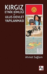 Kırgız Etnik Kimliği ve Ulus Devlet Yapılanması - Az Kitap