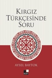 Kırgız Türkçesinde Soru - Kesit Yayınları