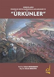 Kırgızların Özgürlük Eşitlik Bağımsızlık Mücadeleleri ve Ürkünler - Boğaziçi Yayınları