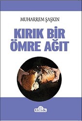 Kırık Bir Ömre Ağıt - Ulak Yayıncılık