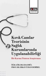 Kırık Camlar Teorisinin Sağlık Kurumlarında Uygulanabilirliği: Bir Karma Yöntem Araştırması - 1