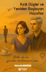 Kırık Düşler ve Yeniden Başlayan Hayatlar - Bambuk Yayınevi