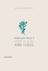 Kırık Kalbe Kırk Hadis - Dervişin Yolu 4 - Hayykitap