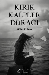 Kırık Kalpler Durağı - Fısıldayan Kalemler Yayınevi