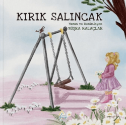 Kırık Salıncak - Mahlas Çocuk Yayınları