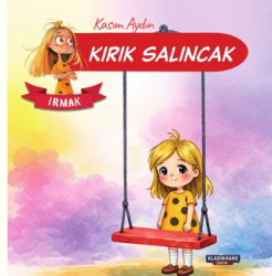 Kırık Salıncak – Irmak - Klasikhane Çocuk