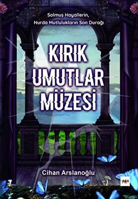 Kırık Umutlar Müzesi - 1