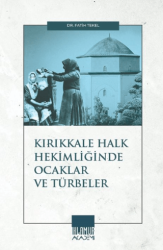 Kırıkkale Halk Hekimliğinde Ocaklar ve Türbeler - Ihlamur Akademi
