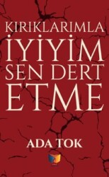 Kırıklarımla İyiyim Sen Dert Etme - Ateş Yayınları