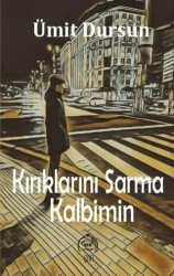 Kırıklarını Sarma Kalbimin - Kekeme Yayınları