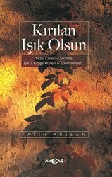 Kırılan Işık Olsun - Akçağ Yayınları