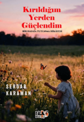 Kırıldığım Yerden Güçlendim - Tilki Kitap