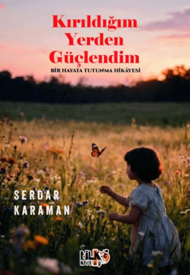 Kırıldığım Yerden Güçlendim - 1