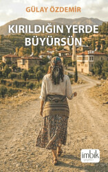 Kırıldığın Yerde Büyürsün - İmbik Yayınları