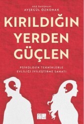 Kırıldığın Yerden Güçlen - Aile Yayınları