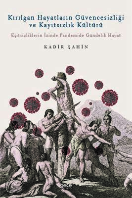 Kırılgan Hayatların Güvencesizliği ve Kayıtsızlık Kültürü - 1