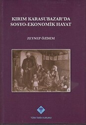 Kırım Karasubazar’da Sosyo-Ekonomik Hayat - Türk Tarih Kurumu Yayınları