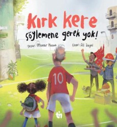 Kırk Kere Söylemene Gerek Yok! - Tin Çocuk