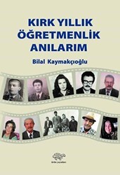 Kırk Yıllık Öğretmenlik Anılarım - Ürün Yayınları