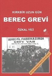 Kırkbir Uzun Gün - Berec Grevi - 1