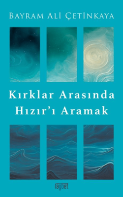 Kırklar Arasında Hızır’ı Aramak - 1